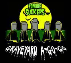 Zombiesuckers : Graveyard A-Go-Go